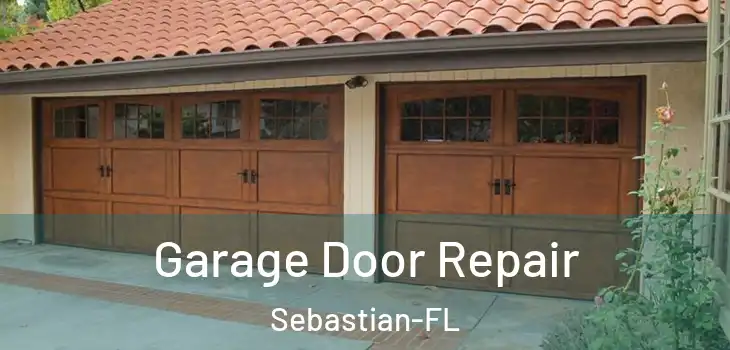 Garage Door Repair Sebastian-FL