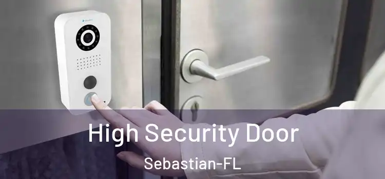 High Security Door Sebastian-FL